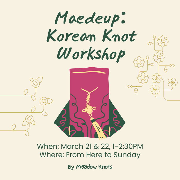 Maedeup: Korean Knot Workshop (MAR 22) - ACCESS