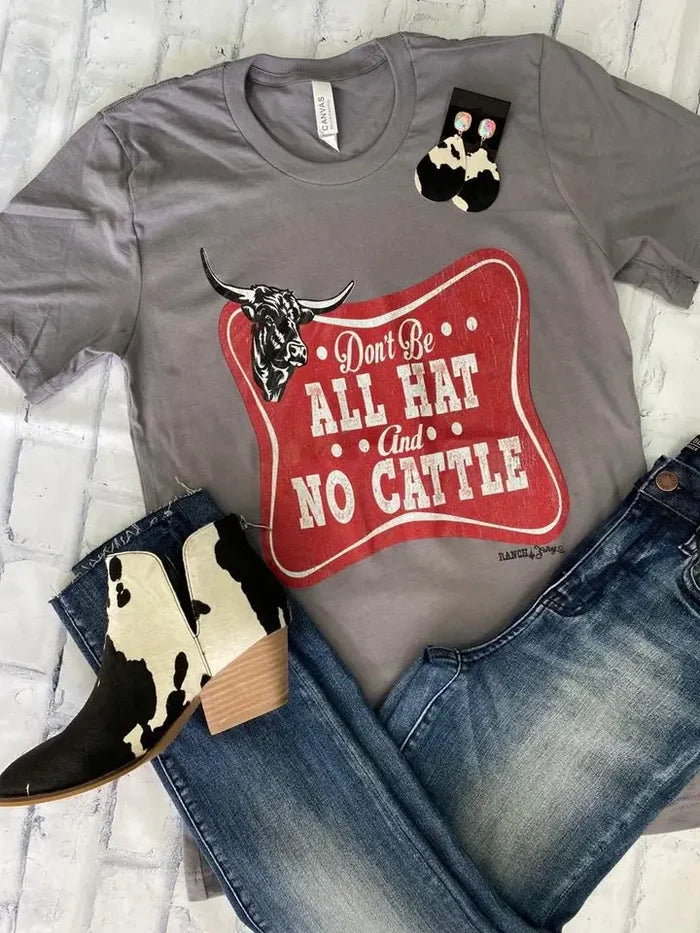 All Hat No Cattle Tee