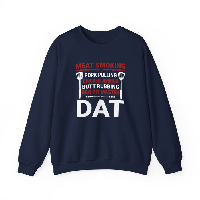 BBQ Pit Master Dat Meat Smoking Sweatshirt - funny sweatshirt by Cheeky Business