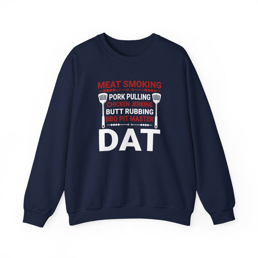 BBQ Pit Master Dat Meat Smoking Sweatshirt - funny sweatshirt by Cheeky Business