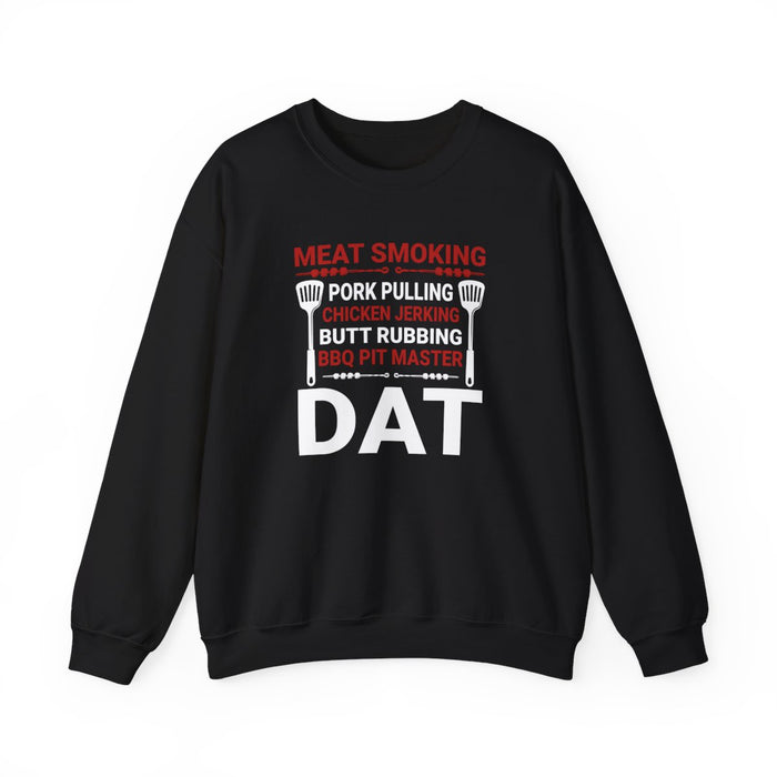 BBQ Pit Master Dat Meat Smoking Sweatshirt - funny sweatshirt by Cheeky Business