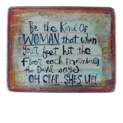 Be The Kind of Woman Horizontal Plaque