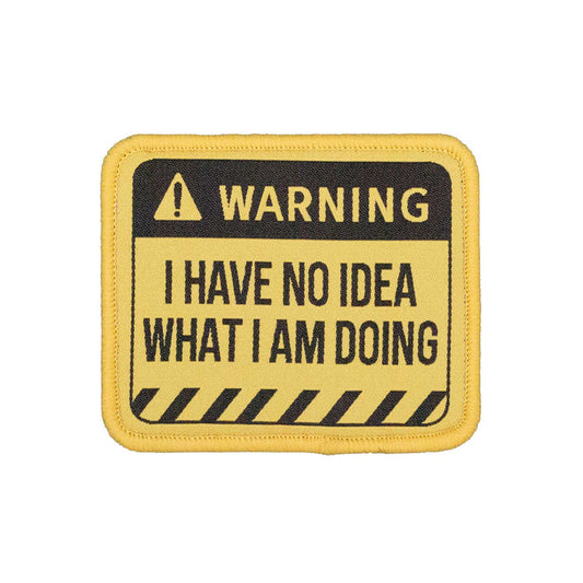 "I Have No Idea What I Am Doing" Embroidered Velcro Patch - Brotherhood Cornhole